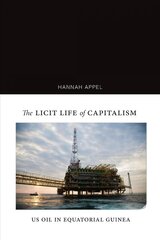 Licit Life of Capitalism: US Oil in Equatorial Guinea цена и информация | Исторические книги | pigu.lt