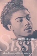 Sissy Insurgencies: A Racial Anatomy of Unfit Manliness kaina ir informacija | Istorinės knygos | pigu.lt