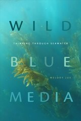 Wild Blue Media: Thinking through Seawater цена и информация | Книги по социальным наукам | pigu.lt
