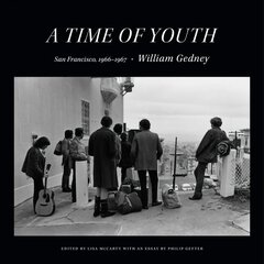 Time of Youth: San Francisco, 1966-1967 цена и информация | Книги по фотографии | pigu.lt