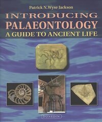 Introducing Palaeontology: A Guide to Ancient Life Second revised edition kaina ir informacija | Socialinių mokslų knygos | pigu.lt
