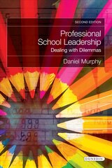 Professional School Leadership: Dealing with Dilemmas 2nd edition kaina ir informacija | Socialinių mokslų knygos | pigu.lt