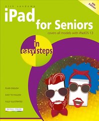 iPad for Seniors in easy steps: Covers all iPads with iPadOS 13, including iPad mini and iPad Pro 9th ed. цена и информация | Книги по экономике | pigu.lt