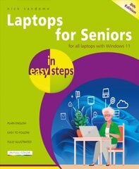 Laptops for Seniors in easy steps: Covers all laptops using Windows 11 8th edition цена и информация | Книги по экономике | pigu.lt
