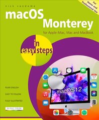 macOS Monterey in easy steps: Updated for the forthcoming macOS Monterey (version 12), due Autumn/Fall 2021 kaina ir informacija | Ekonomikos knygos | pigu.lt