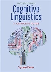 Cognitive Linguistics: A Complete Guide 2nd Revised edition kaina ir informacija | Užsienio kalbos mokomoji medžiaga | pigu.lt