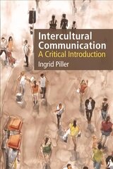 Intercultural Communication: A Critical Introduction 2nd edition kaina ir informacija | Enciklopedijos ir žinynai | pigu.lt