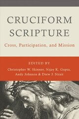 Cruciform Scripture: Cross, Participation, and Mission цена и информация | Духовная литература | pigu.lt