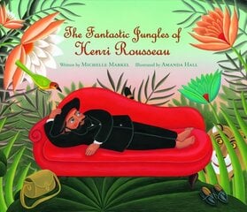 Fantastic Jungles of Henri Rousseau kaina ir informacija | Knygos paaugliams ir jaunimui | pigu.lt