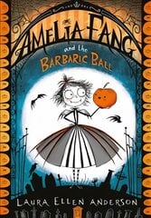 Amelia Fang and the Barbaric Ball kaina ir informacija | Knygos paaugliams ir jaunimui | pigu.lt