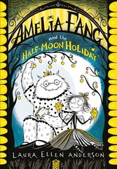 Amelia Fang and the Half-Moon Holiday, Amelia Fang and the Half-Moon Holiday цена и информация | Книги для подростков  | pigu.lt