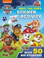 Paw Patrol: Meet the Pups Sticker Activity: A Nickelodeon Series цена и информация | Книги для малышей | pigu.lt