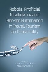 Robots, Artificial Intelligence and Service Automation in Travel, Tourism   and Hospitality цена и информация | Книги по экономике | pigu.lt