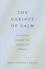 Cabinet of Calm: Soothing Words for Troubled Times New edition kaina ir informacija | Užsienio kalbos mokomoji medžiaga | pigu.lt