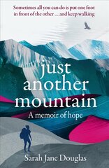Just Another Mountain: A Memoir of Hope 2nd New edition цена и информация | Биографии, автобиогафии, мемуары | pigu.lt