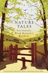 Nature Tales: Encounters with Britain's Wildlife цена и информация | Книги о питании и здоровом образе жизни | pigu.lt