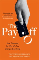 Pay Off: How Changing the Way We Pay Changes Everything kaina ir informacija | Socialinių mokslų knygos | pigu.lt