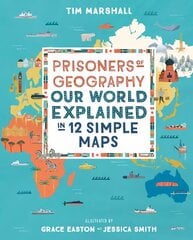 Prisoners of Geography: Our World Explained in 12 Simple Maps kaina ir informacija | Socialinių mokslų knygos | pigu.lt