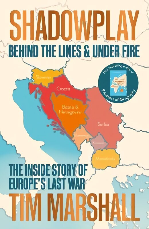 Shadowplay: Behind the Lines and Under Fire: The Inside Story of Europe's Last War kaina ir informacija | Istorinės knygos | pigu.lt