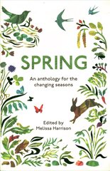 Spring: An Anthology for the Changing Seasons цена и информация | Книги о питании и здоровом образе жизни | pigu.lt