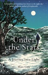 Under the Stars: A Journey Into Light цена и информация | Самоучители | pigu.lt