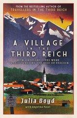 Village in the Third Reich: How Ordinary Lives Were Transformed By the Rise   of Fascism цена и информация | Исторические книги | pigu.lt