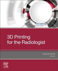 3D Printing for the Radiologist kaina ir informacija | Ekonomikos knygos | pigu.lt