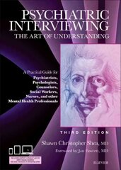 Psychiatric Interviewing: The Art of Understanding: A Practical Guide for Psychiatrists, Psychologists, Counselors, Social Workers, Nurses, and Other Mental Health Professionals, with online video modules 3rd edition kaina ir informacija | Ekonomikos knygos | pigu.lt