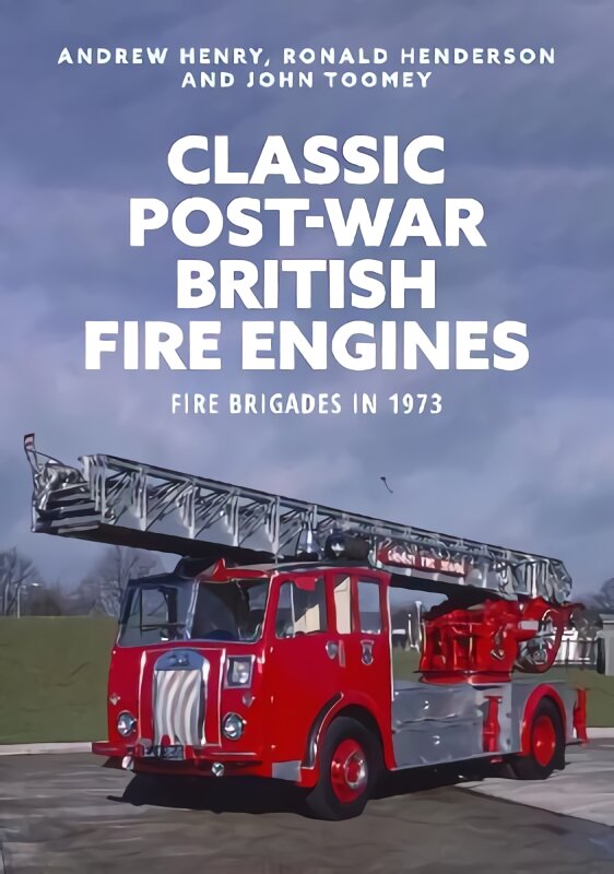 Classic Post-war British Fire Engines: Fire Brigades in 1973 kaina ir informacija | Kelionių vadovai, aprašymai | pigu.lt