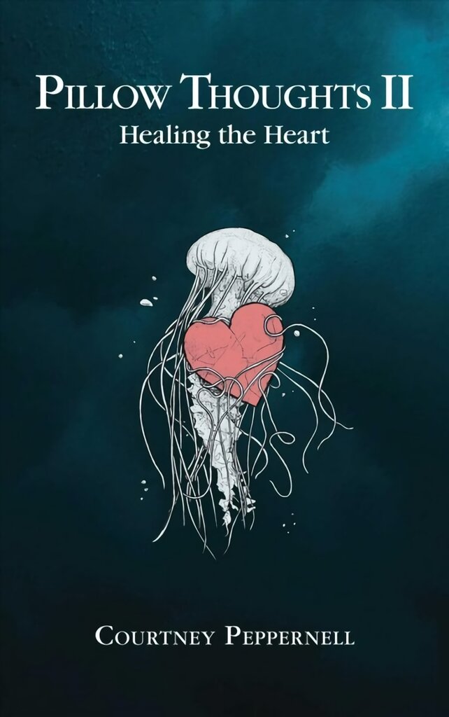 Pillow Thoughts II: Healing the Heart kaina ir informacija | Poezija | pigu.lt