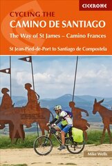Cycling the Camino de Santiago: The Way of St James - Camino Frances 3rd Revised edition kaina ir informacija | Kelionių vadovai, aprašymai | pigu.lt
