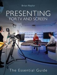 Presenting for TV and Screen: The Essential Guide цена и информация | Книги об искусстве | pigu.lt