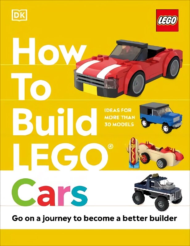 How to Build LEGO Cars: Go on a Journey to Become a Better Builder kaina ir informacija | Knygos paaugliams ir jaunimui | pigu.lt
