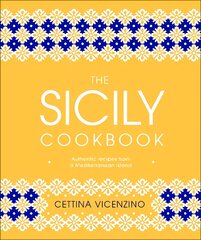 Sicily Cookbook: Authentic Recipes from a Mediterranean Island kaina ir informacija | Receptų knygos | pigu.lt