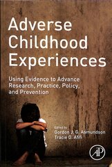 Adverse Childhood Experiences: Using Evidence to Advance Research, Practice, Policy, and Prevention цена и информация | Книги по социальным наукам | pigu.lt