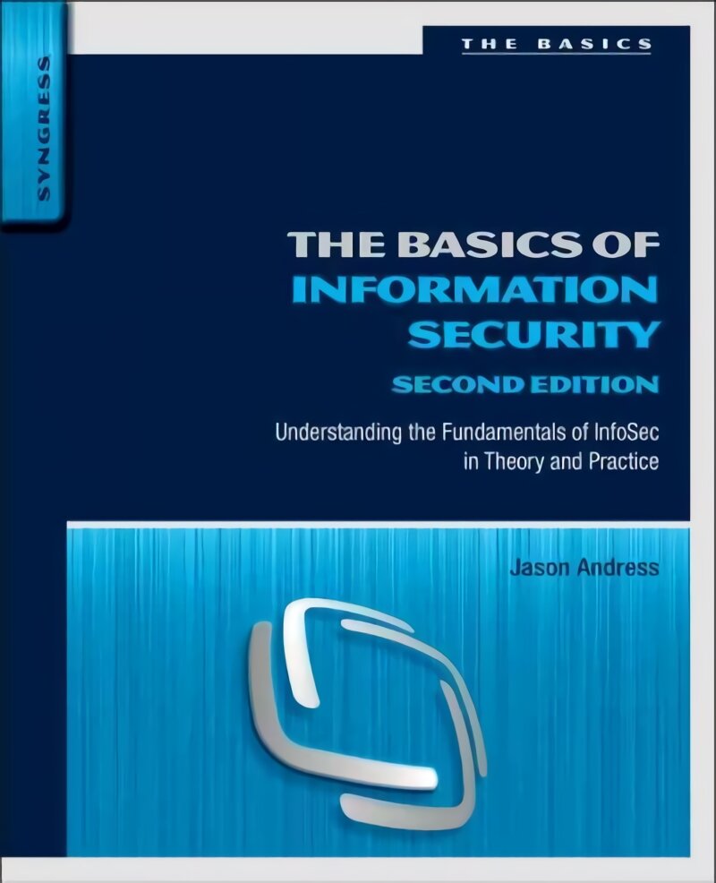 Basics of Information Security: Understanding the Fundamentals of InfoSec in Theory and Practice 2nd edition kaina ir informacija | Ekonomikos knygos | pigu.lt