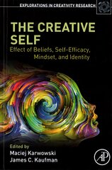 Creative Self: Effect of Beliefs, Self-Efficacy, Mindset, and Identity kaina ir informacija | Socialinių mokslų knygos | pigu.lt