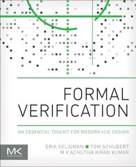 Formal Verification: An Essential Toolkit for Modern VLSI Design kaina ir informacija | Socialinių mokslų knygos | pigu.lt