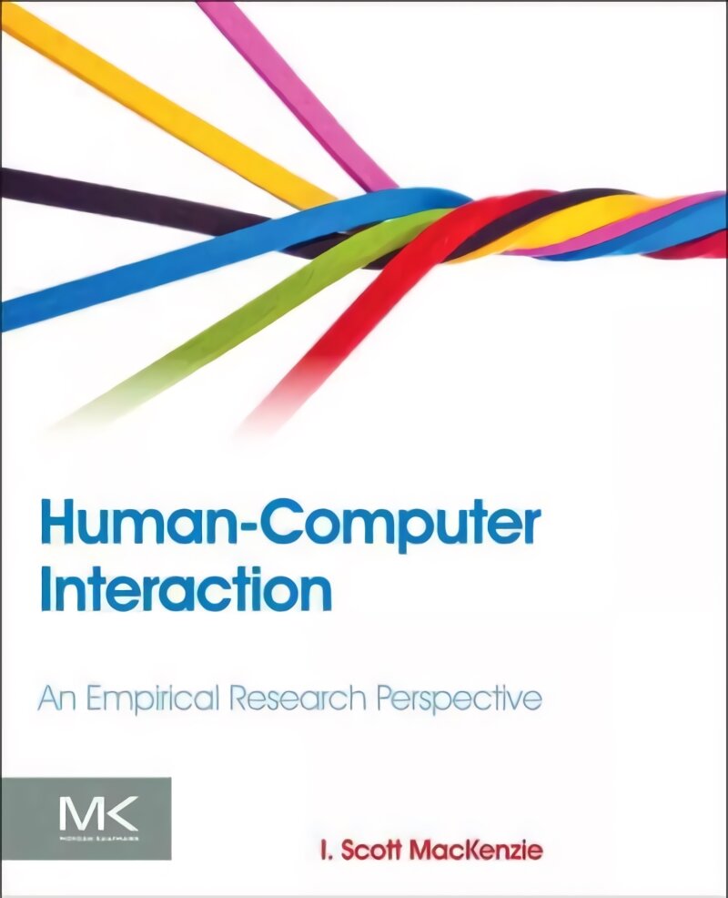 Human-Computer Interaction: An Empirical Research Perspective kaina ir informacija | Ekonomikos knygos | pigu.lt