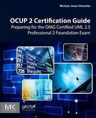 OCUP 2 Certification Guide: Preparing for the OMG Certified UML 2.5 Professional 2 Foundation Exam цена и информация | Книги по экономике | pigu.lt
