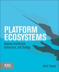 Platform Ecosystems: Aligning Architecture, Governance, and Strategy kaina ir informacija | Ekonomikos knygos | pigu.lt