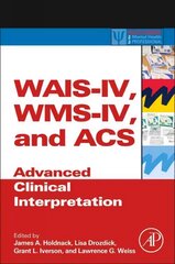 WAIS-IV, WMS-IV, and ACS: Advanced Clinical Interpretation kaina ir informacija | Socialinių mokslų knygos | pigu.lt