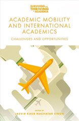 Academic Mobility and International Academics: Challenges and Opportunities цена и информация | Книги по социальным наукам | pigu.lt