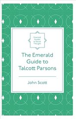 Emerald Guide to Talcott Parsons цена и информация | Книги по социальным наукам | pigu.lt