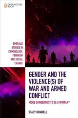 Gender and the Violence(s) of War and Armed Conflict: More Dangerous to be a Woman? kaina ir informacija | Socialinių mokslų knygos | pigu.lt