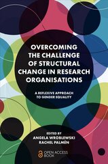 Overcoming the Challenge of Structural Change in Research Organisations: A Reflexive Approach to Gender Equality kaina ir informacija | Socialinių mokslų knygos | pigu.lt