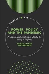Power, Policy and the Pandemic: A Sociological Analysis of COVID-19 Policy in England kaina ir informacija | Socialinių mokslų knygos | pigu.lt