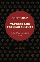 Tattoos and Popular Culture: Cultural Representations in Ink цена и информация | Книги по социальным наукам | pigu.lt