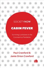 Cabin Fever: Surviving Lockdown in the Coronavirus Pandemic kaina ir informacija | Saviugdos knygos | pigu.lt