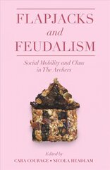 Flapjacks and Feudalism: Social Mobility and Class in The Archers kaina ir informacija | Socialinių mokslų knygos | pigu.lt